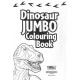 Dinosaur Jumbo Coloring Book - Loads of Dino Pages to Color in